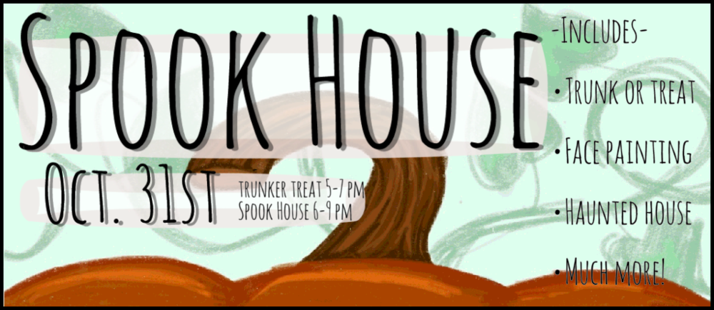 Spook House October 31st, includes trunk or treat, face painting, and a haunted house