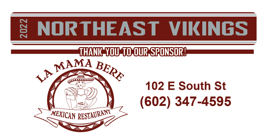 Northeast Vikings Thank you to our sponsor La mama bere mexican restaurant.  102 E South St, 620-347-4595